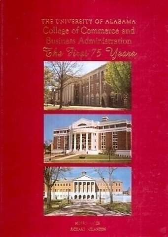 The University of Alabama College of Commerce an – The First Seventy–Five Years
