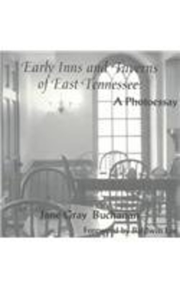 Early Inns And Taverns Of East Tennessee – A Photoessay