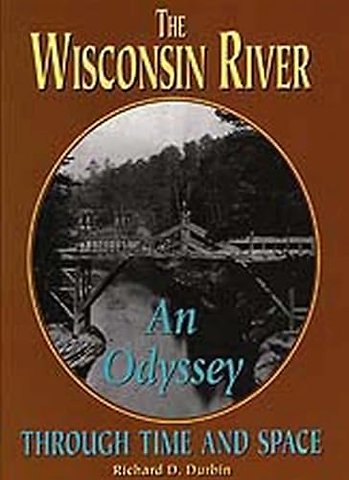 The Wisconsin River – An Odyssey Through Time and Space