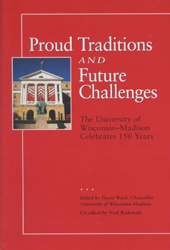 Proud Traditions and Future Challenges – University of Wisconsin–Madison Celebrates 150 Years