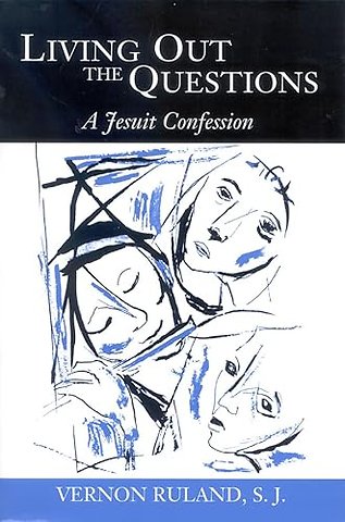 Living Out the Questions – A Jesuit Confession