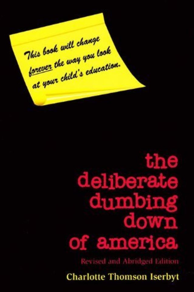 The Deliberate Dumbing Down of America