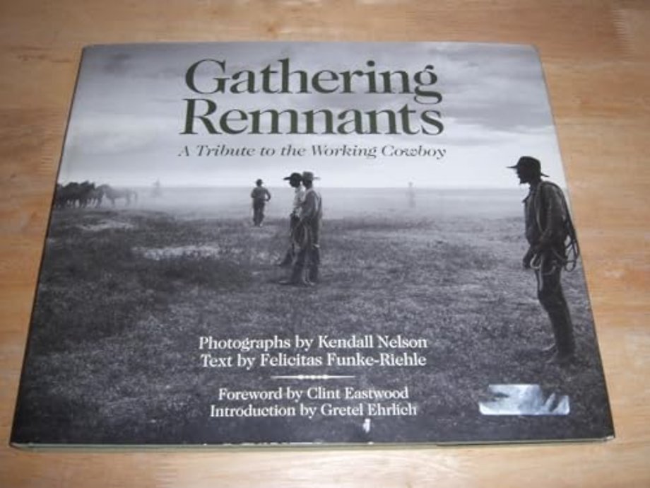 Gathering Remnants – A Tribute to the Working Cowboy