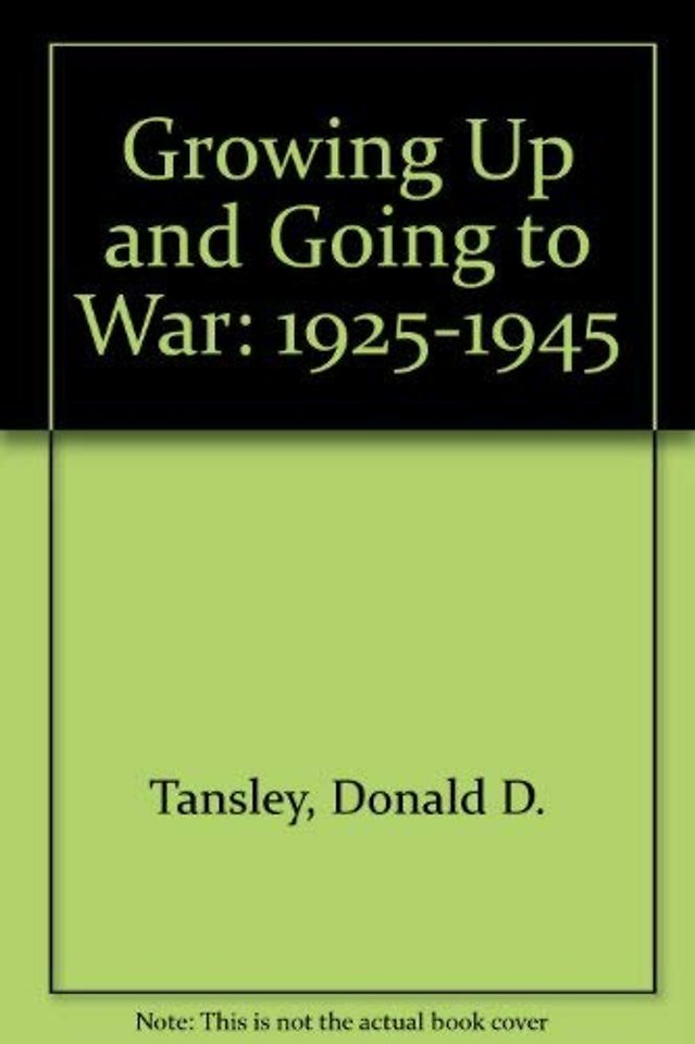 Growing Up and Going to War: 1925–1945
