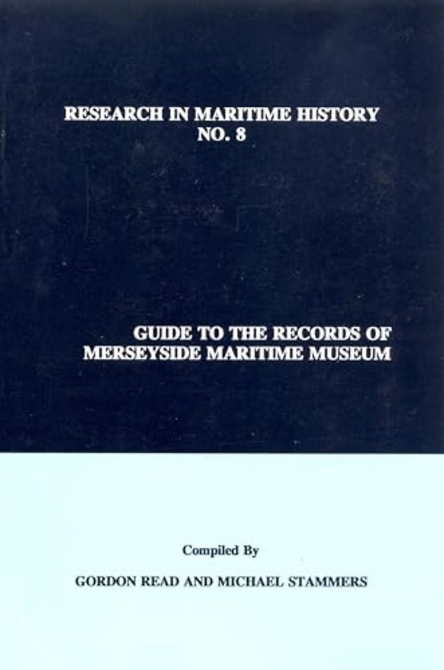 Guide to the Records of Merseyside Maritime Museum, Volume 1
