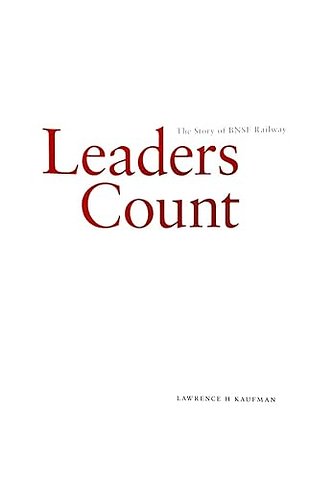 Leaders Count – The Story of the BNSF Railway
