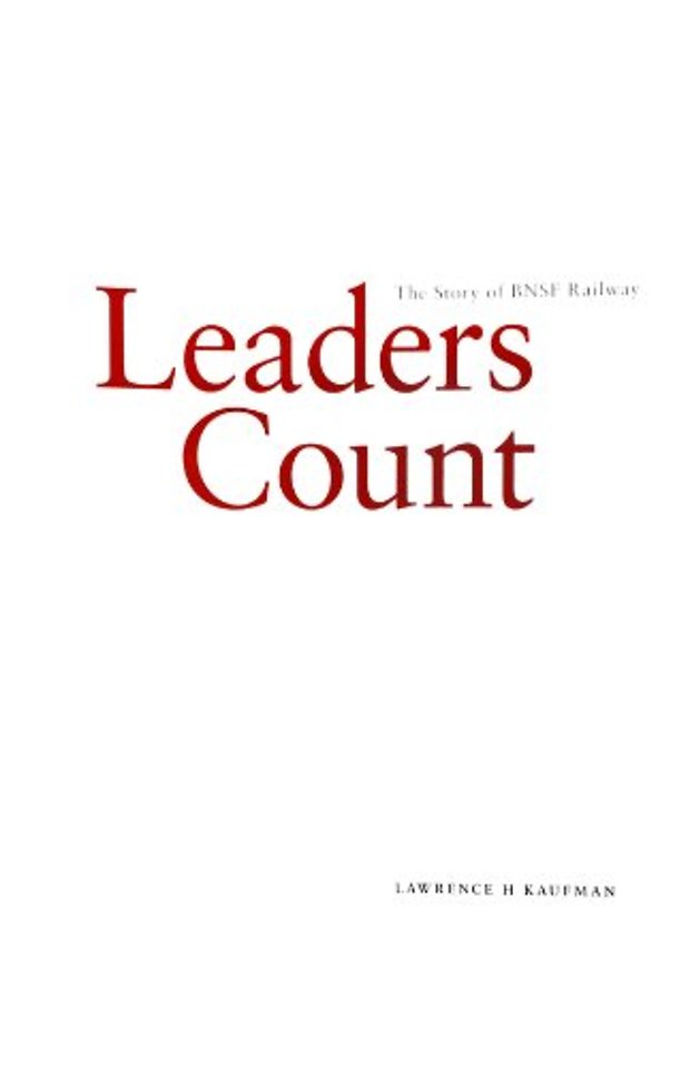 Leaders Count – The Story of the BNSF Railway