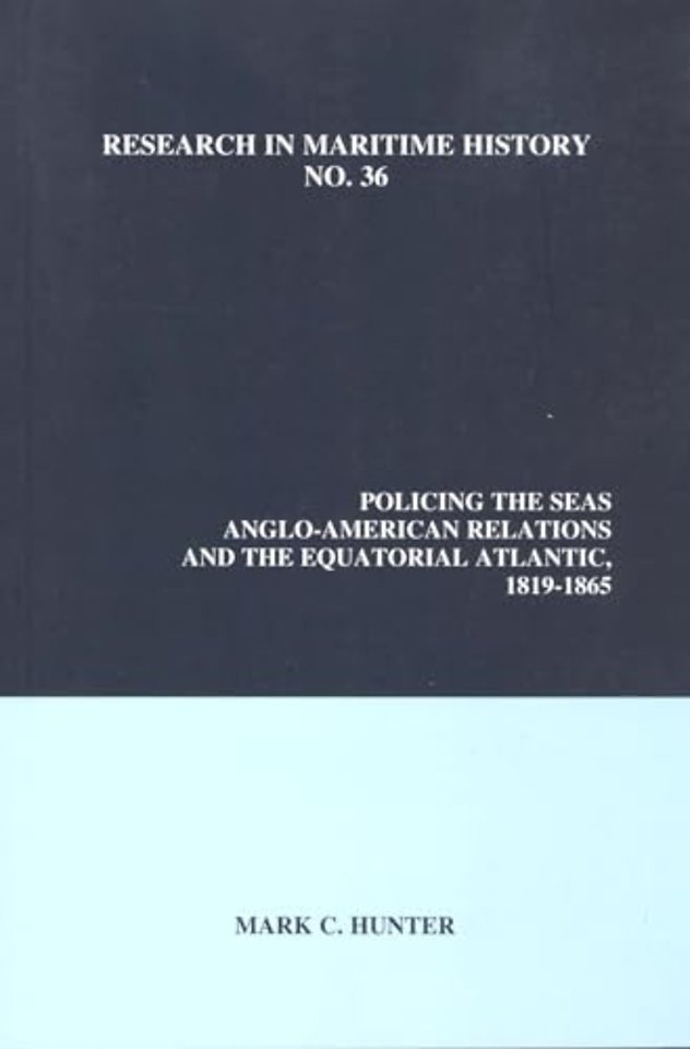 Policing the Seas – Anglo–American Relations and the Equatorial Atlantic, 1819–1865
