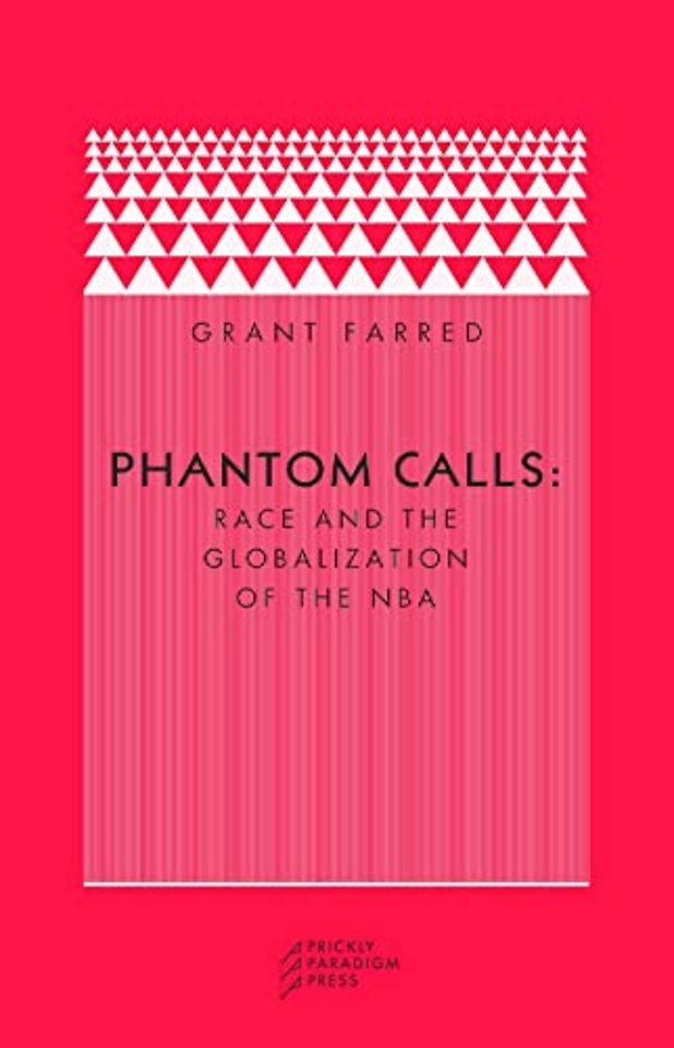 Phantom Calls – Race and the Globalization of the NBA
