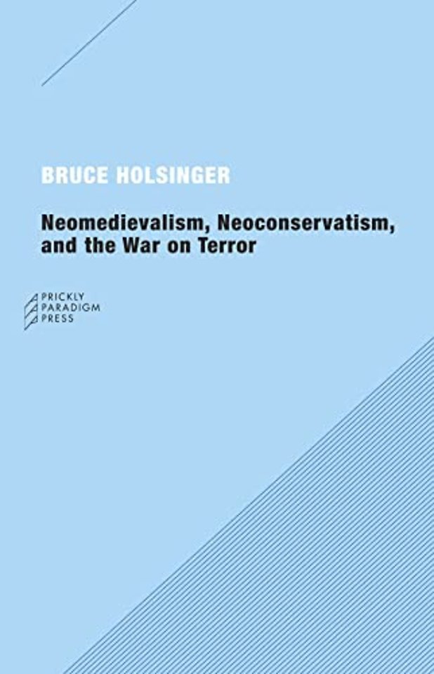 Neomedievalism, Neoconservatism and the War on Terror