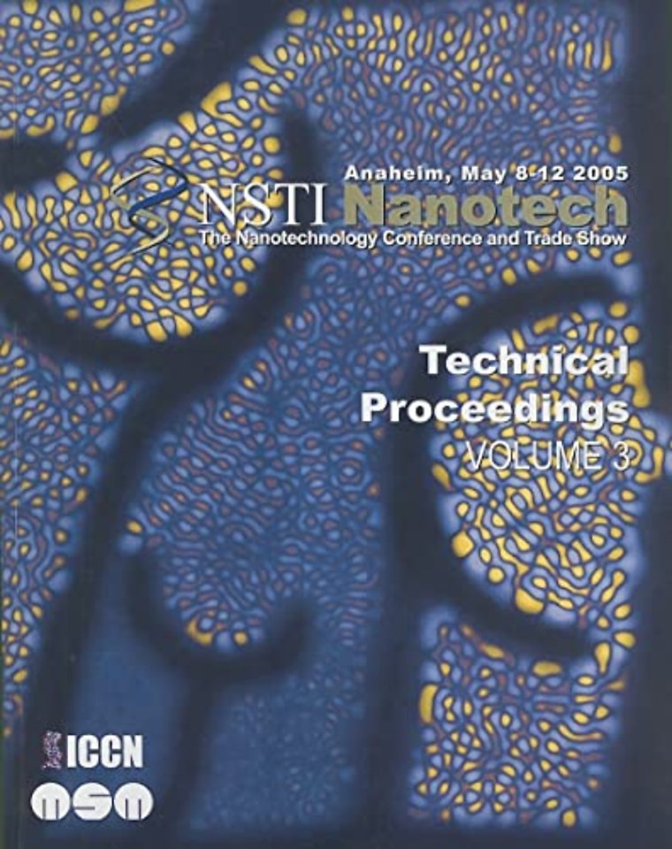 Technical Proceedings of the 2005 NSTI Nanotechnology Conference and Trade Show, Volume 3