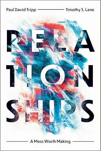 Relationships – A Mess Worth Making