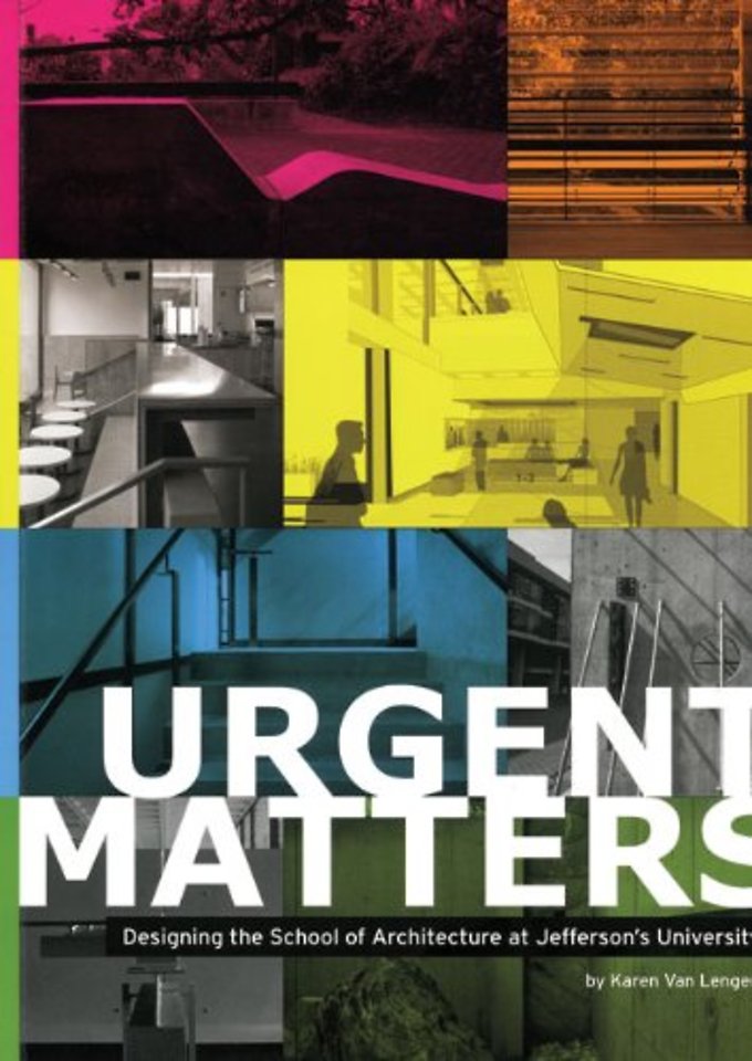 Urgent Matters – Designing the School of Architecture at Jefferson`s University