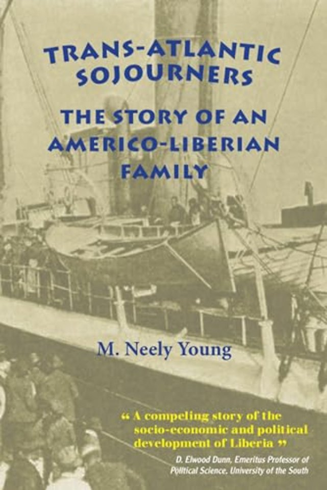 Trans–Atlantic Sojourners – The Story of an Americo–Liberian Family