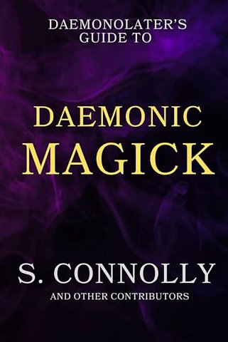 The Daemonolater's Guide to Daemonic Magick