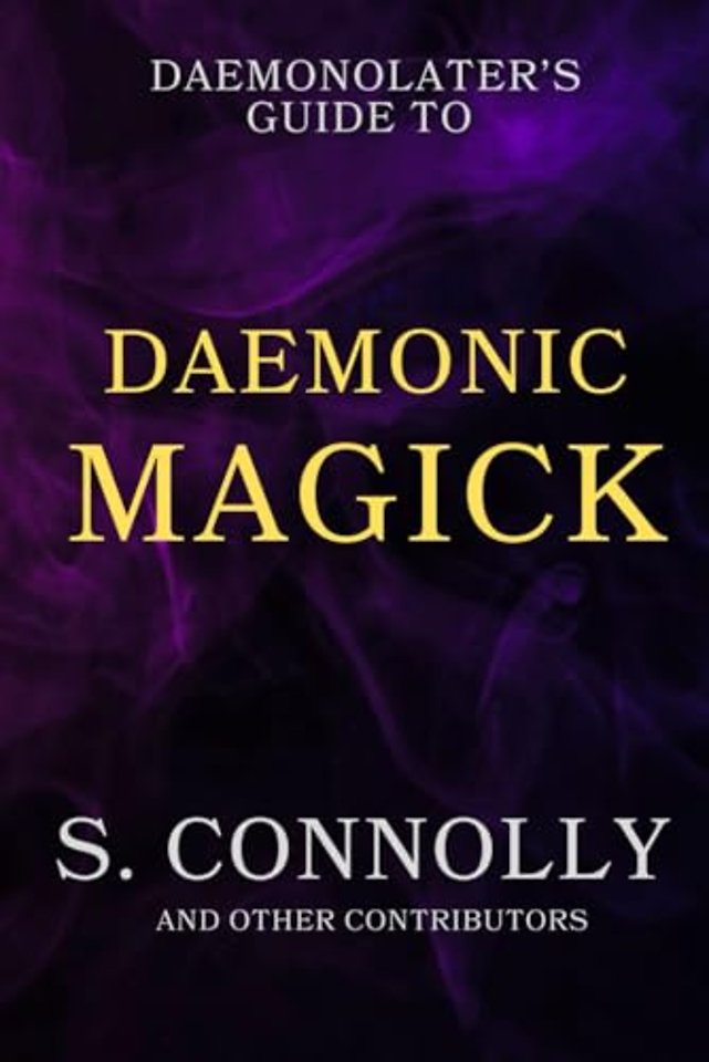 The Daemonolater's Guide to Daemonic Magick