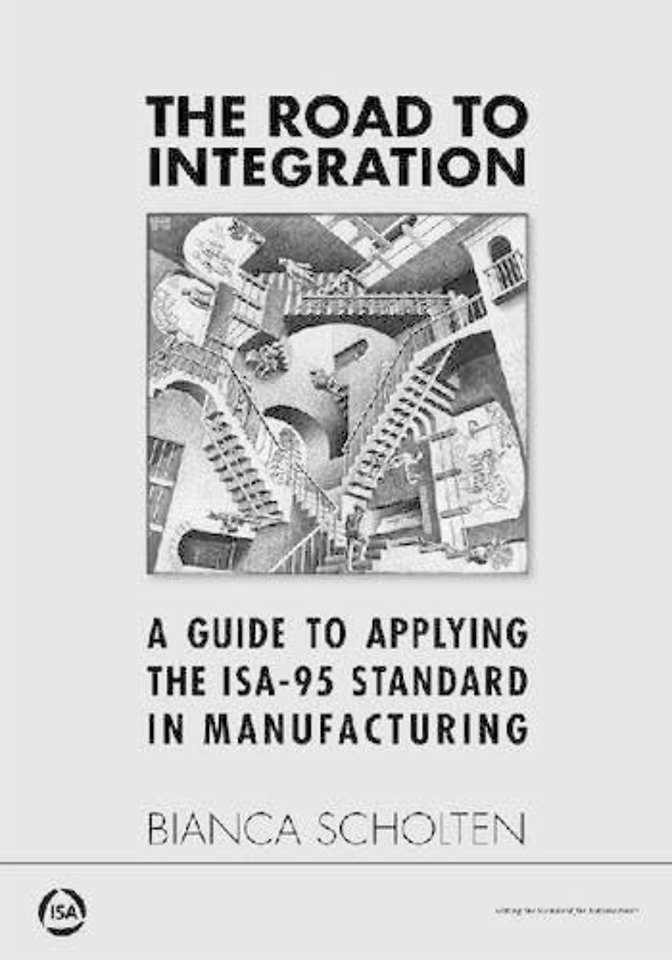 The Road to Integration - A Guide to Applying the ISA-95 Standard in Manufacturing