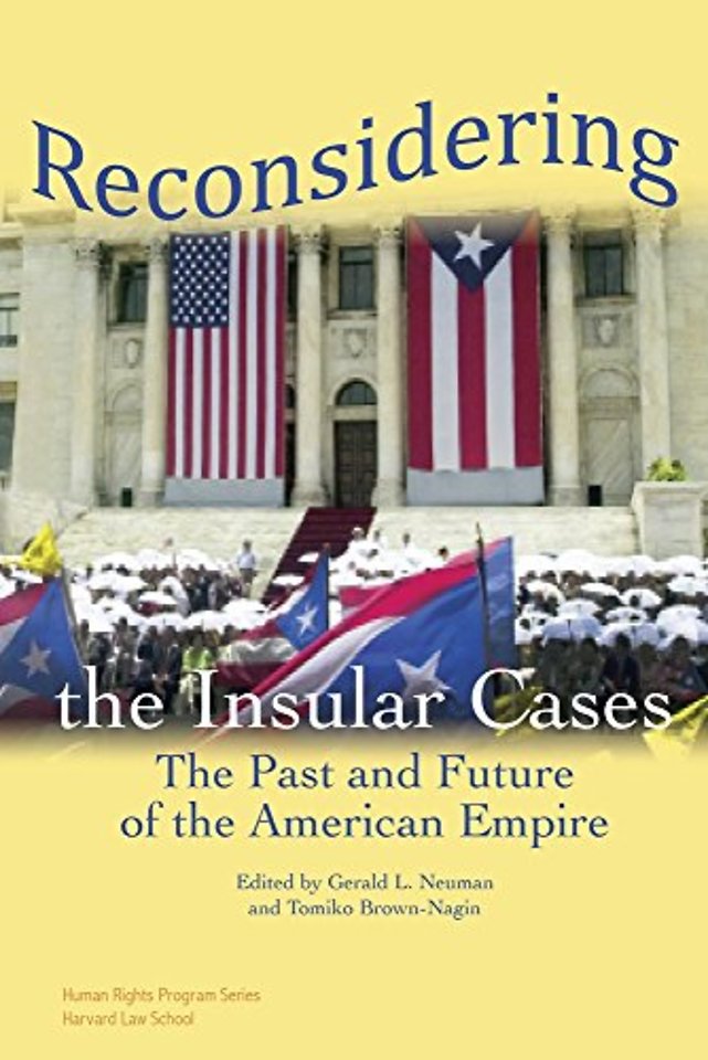 Reconsidering the Insular Cases – The Past and Future of the American Empire