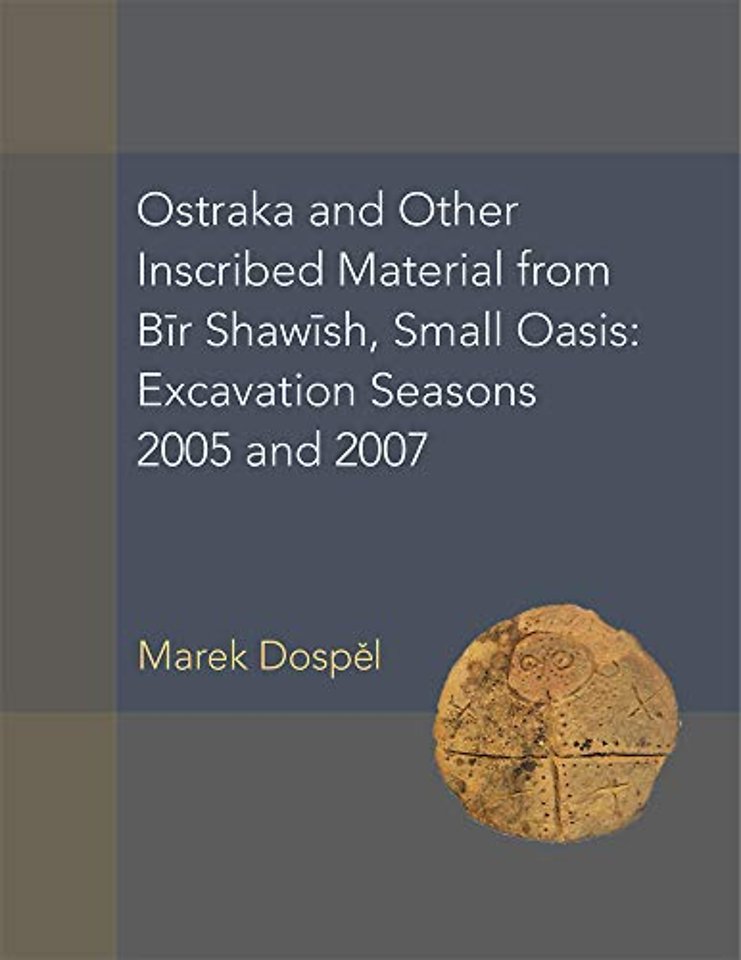 Ostraka and Other Inscribed Material from Bir Shawish, Small Oasis