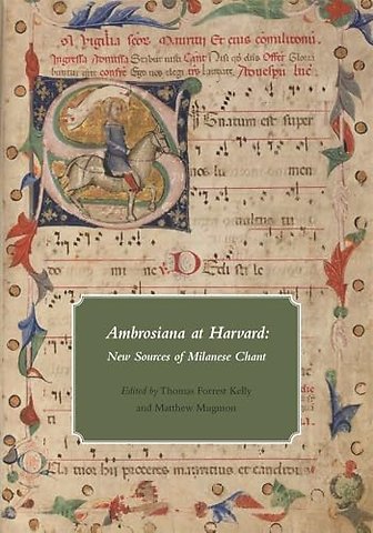 Ambrosiana at Harvard – New Sources of Milanese Chant