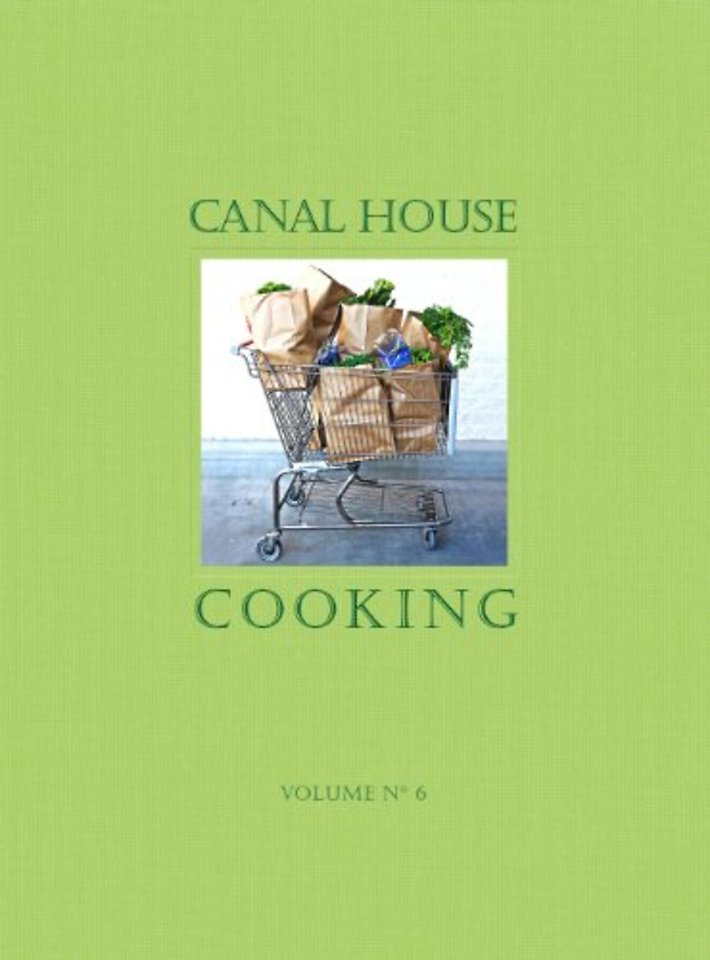 Canal House Cooking Volume No. 6