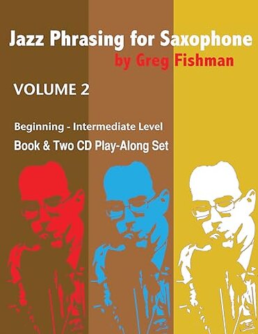 Jazz Phrasing for Saxophone Volume 2