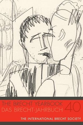 Brecht Yearbook / Das Brecht–Jahrbuch 40
