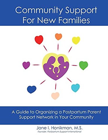 Community Support for New Families: Guide to Organizing a Postpartum Parent Support Network in Your Community