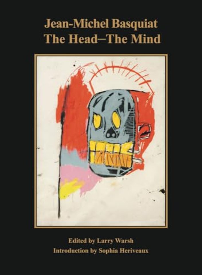 Jean-Michel Basquiat: The Head—The Mind