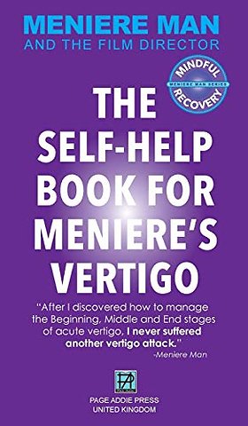 Meniere Man. The Self-Help Book For Meniere's Vertigo.