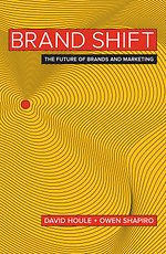 Brand Shift: The Future of Brands and Marketing