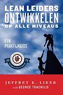 Lean Leiders ontwikkelen op alle niveaus Lean Leiders ontwikkelen op alle niveaus