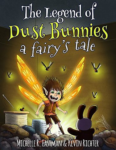 The Legend of Dust Bunnies, a Fairy's Tale