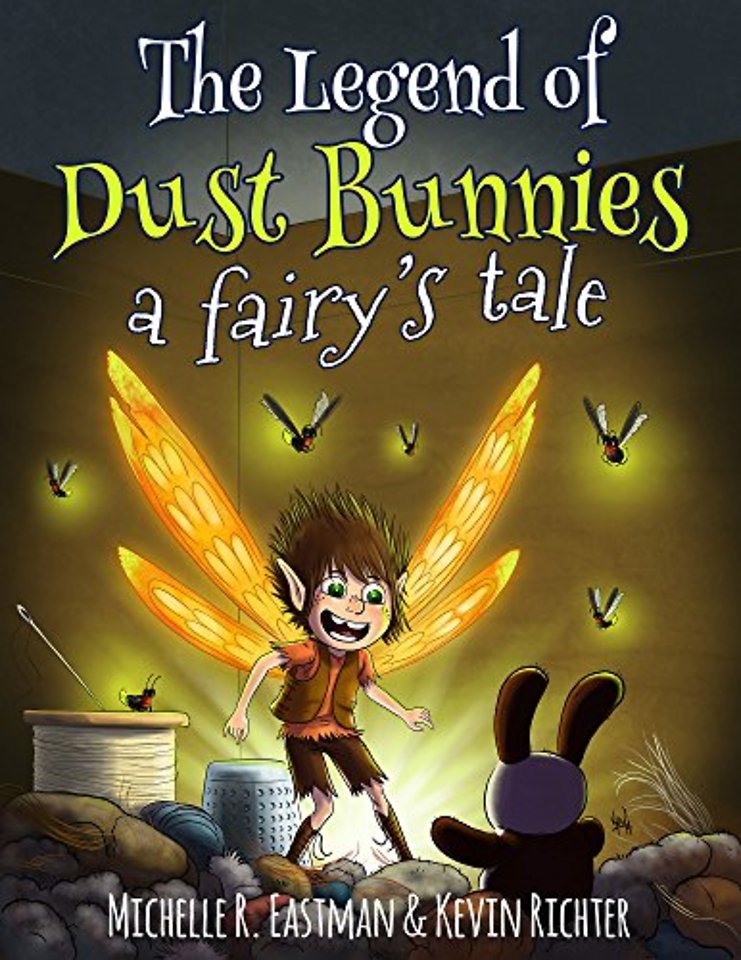 The Legend of Dust Bunnies, a Fairy's Tale