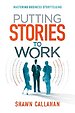 Putting Stories to Work