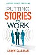 Putting Stories to Work Putting Stories to Work