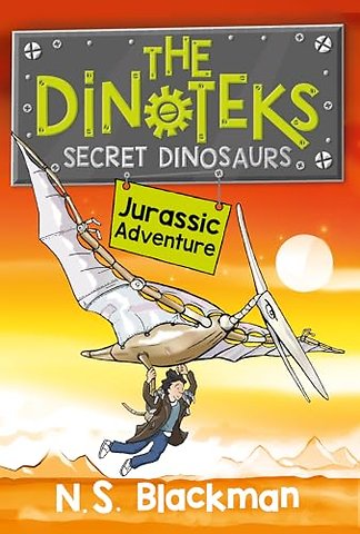 The Secret Dinosaurs #3 (The Dinotek Adventures)