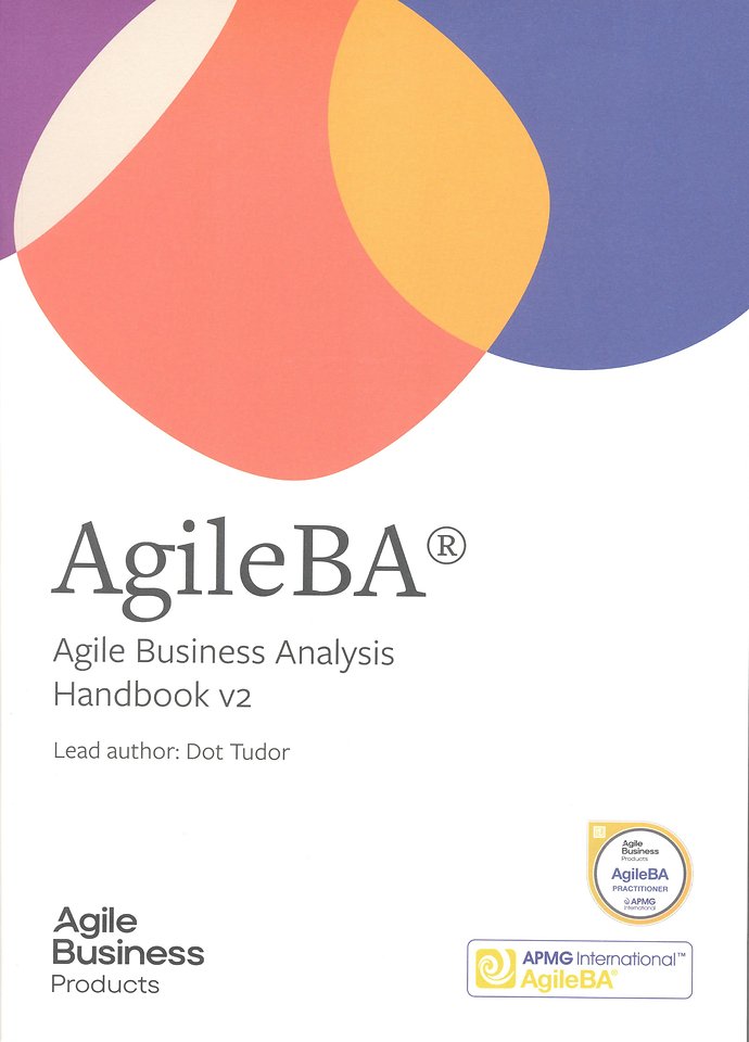 AgileBA® Agile Business Analysis Handbook