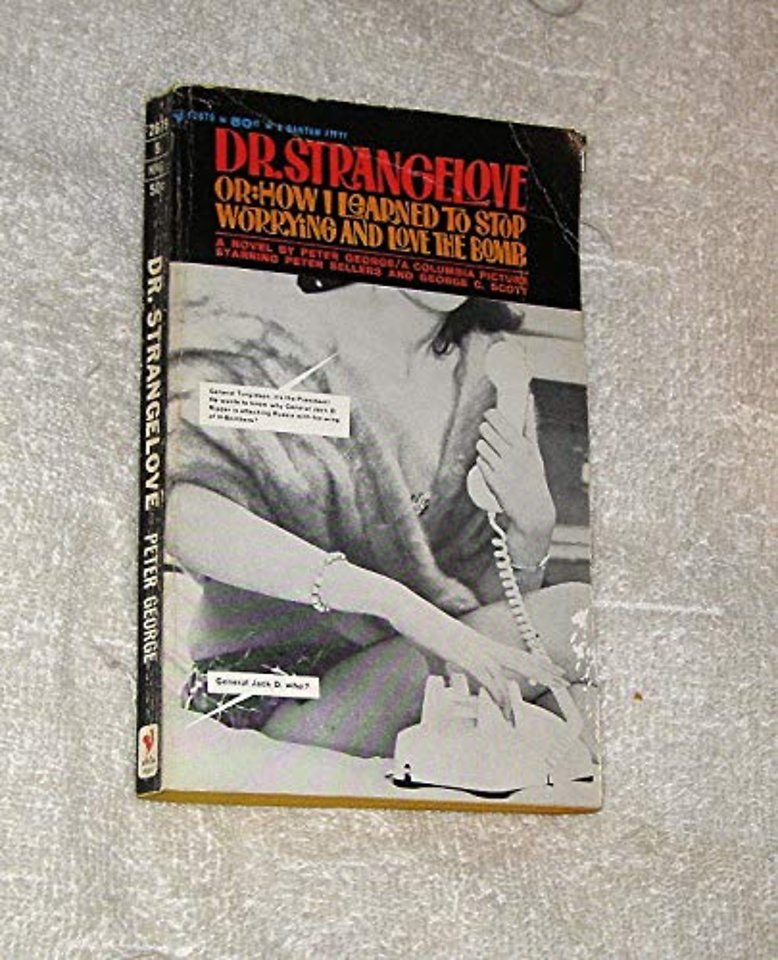 Dr Strangelove Or: How I Learned to Stop Worrying and Love the Bomb