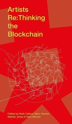 Artists Re:thinking the Blockchain