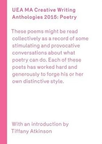 UEA 2015 Creative Writing Anthology Prose Poetry
