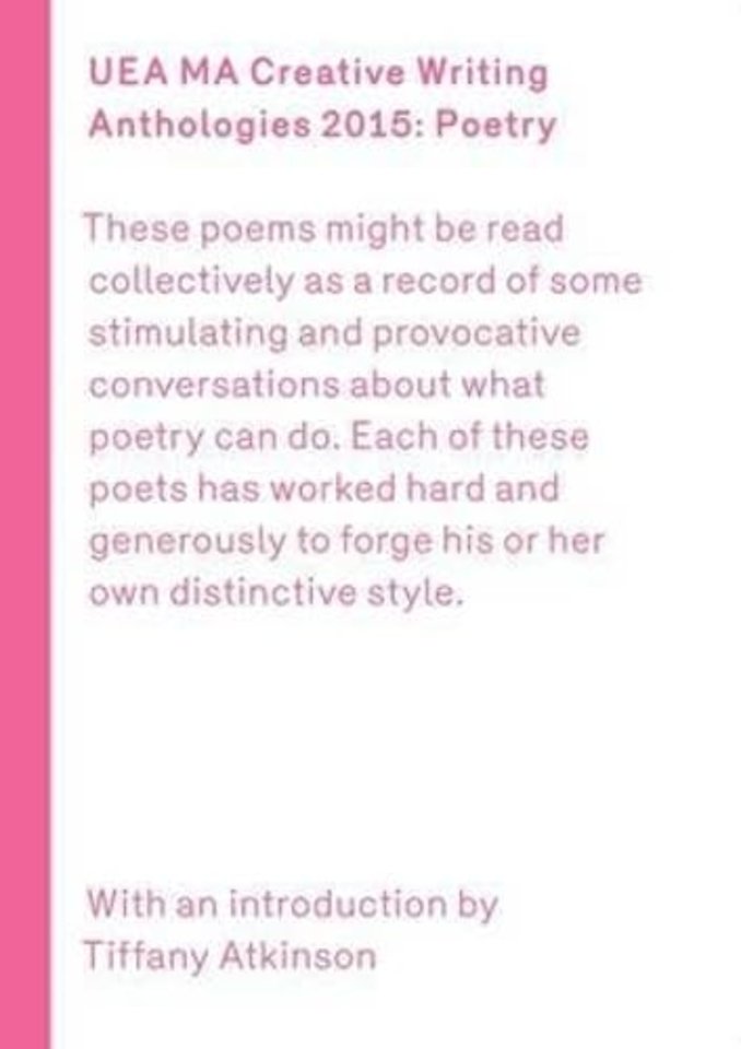 UEA 2015 Creative Writing Anthology Prose Poetry