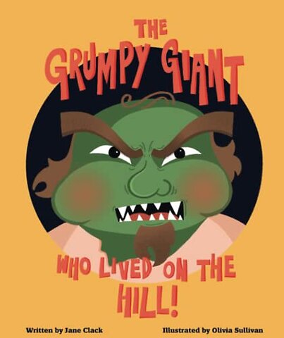 The Grumpy Giant Who Lived On the Hill!