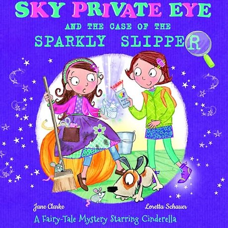 Sky Private Eye and The Case of the Sparkly Slipper