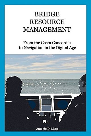 Bridge Resource Management: From the Costa Concordia to Navi