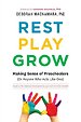 Rest, Play, Grow