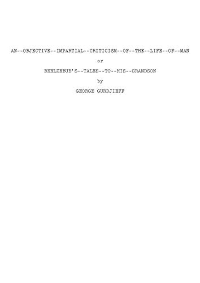 An Objective Impartial Criticism of the Life of Man or Beelzebub's Tales to His Grandson