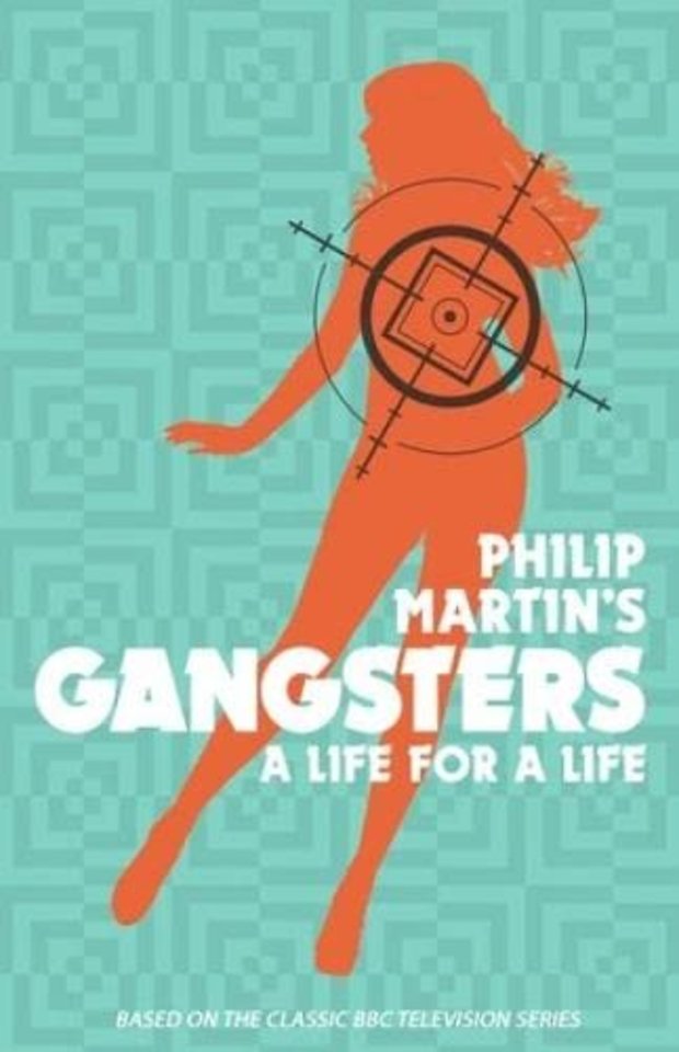 Philip Martin's Gangsters - A Life for a Life