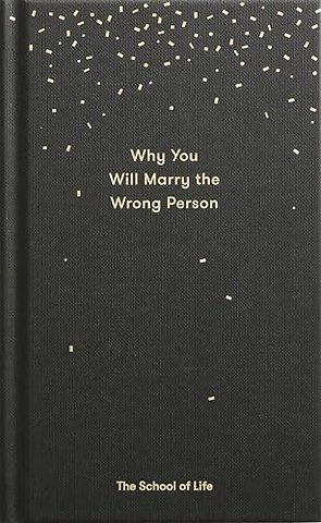 Why You Will Marry the Wrong Person