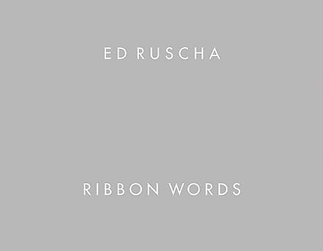 Ed Ruscha: Ribbon Words